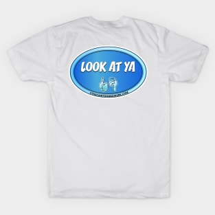 Look At Ya T-Shirt